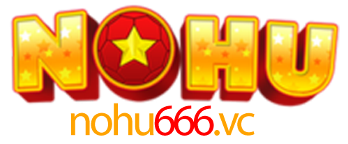 Nohu666 – Nhà Cái Nổ Hũ Cá Cược Xanh Chín Hàng Đầu Châu Á